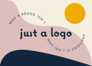 why a brand sin't just a logo, why isn't it enough